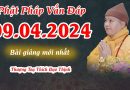 Phật Pháp Vấn Đáp Ngày 9.4.2024 Bài Giảng Mới Nhất |Thượng Tọa Thích Đạo Thịnh
