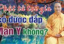 Phật Tử Tại Gia Có Được Đắp Mạn Y Không? Hạnh Khiêm Cung Cư Sĩ Tại Gia Đối Với Người Xuất Gia.