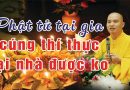 Phật Tử Tại Gia Cúng Chúng Sinh Thí Thực Tại Nhà Được Không? L Đ.Đ Thích Đạo Thịnh