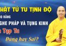 Phật Tử Tu Tịnh Độ Cho Rằng Nghe Pháp Và Tụng Kinh Là Tạp Tu | Đúng Hay Sai? L Đ.Đ Thích Đạo Thịnh
