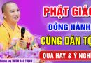 Phật giáo luôn đồng hành cùng Dân tộc – Bài giảng ý nghĩa nhân dịp 30/4 ngày Thống Nhất Đất Nước