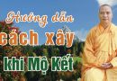 Phong Thủy Việc Xây Mộ Cho Tổ Tiên, Hướng Dẫn Cách Xây Mộ Khi Mộ Kết L Đ.Đ Thích Đạo Thịnh