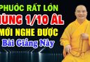 Phước lớn lắm mùng 1tháng 10 âm lịch mới nghe được bài giảng này – Thầy Thích Đạo Thịnh