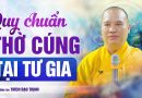 Quy Chuẩn Thờ Cúng Tại Tư Gia | Thầy Thích Đạo Thịnh