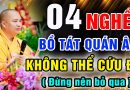 (RẤT HAY) 04 NGHỀ mà Bồ Tát Quán Âm cũng không thể CỨU ĐỘ – Thầy Thích Đạo Thịnh