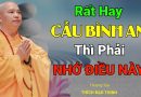 Rất Hay, Cầu Bình An Thì Phải Nhớ Điều Này| Thầy Thích Đạo Thịnh