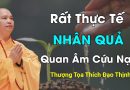 Rất Thực Tế. Nhân Quả Và Quan Âm Cứu Nạn| Thầy Thích Đạo Thịnh