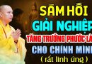 SÁM HỐI GIẢI NGHIỆP TĂNG TRƯỞNG PHƯỚC LÀNH CHO CHÍNH MÌNH LINH ỨNG NHẤT | Thầy Thích Đạo Thịnh