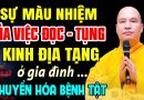 SỰ MÀU NHIỆM CỦA VIỆC ĐỌC TỤNG KINH ĐỊA TẠNG BỒ TÁT Ở GIA ĐÌNH CHUYỂN HÓA BỆNH TẬT RẤT LINH ỨNG