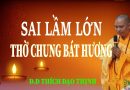 Sai Lầm Lớn Thờ Chung Bát Hương. Những Bài Khai Thị Ngắn Của – Đ-Đ Thích Đạo Thịnh