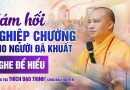 Sám Hối Nghiệp Chướng Cho Người Đã Khuất. Nghe Để Hiểu Vấn Đáp Mới Nhất