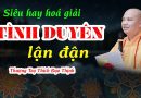 Siêu Hay Hóa Giải Tình Duyên Lận Dận |Thượng Tọa Thích Đạo Thịnh