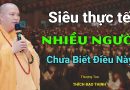 Siêu Thực Tế, Nhiều Người Chưa Biết Điều Này| Thầy Thích Đạo Thịnh