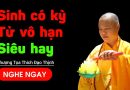 Sinh Có Kỳ Tử Vô Hạn Siêu Hay |Thượng Tọa Thích Đạo Thịnh