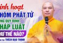 Sinh Hoạt Nhóm Phật Tử Đúng Quy Định Pháp Luật Như Thế Nào ? | Thầy Thích Đạo Thịnh