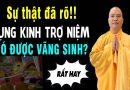 Sự Thật Về Việc Tụng Kinh Trợ Niệm Thì Người Mất Sẽ Được Vãng Sinh – Thầy Thích Đạo Thịnh