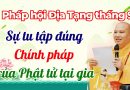 Sự Tu Tập Đúng Chính Pháp Của Phật Tử Tại Gia _ Mới Nhất: Pháp Hội Địa Tạng Tháng 9
