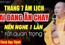THÁNG 7 ÂM LỊCH AI ĐANG ĂN CHAY NÊN NGHE 1 LẦN  ” PHẬT TỬ KHÔNG NÊN BỎ QUA ” | Thầy Thích Đạo Thịnh