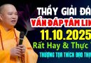 THẦY GIẢI ĐÁP VẤN ĐÁP TÂM LINH 11.10.2025 RẤT HAY VÀ THỰC TẾ |  Thầy Thích Đạo Thịnh