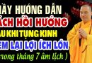 THẦY HƯỚNG DẪN CÁCH HỒI HƯỚNG SAU KHI TỤNG KINH ĐEM LẠI LỢI ÍCH CỰC LỚN TRONG THÁNG 7 ÂM LỊCH