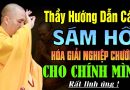 THẦY HƯỚNG DẪN CÁCH SÁM HỐI HÓA GIẢI NGHIỆP CHƯỚNG CHO CHÍNH MÌNH ( rất linh ứng ) | Thầy Đạo Thịnh