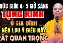 THỨC GIẤC 4-5 GIỜ SÁNG DẬY TỤNG KINH Ở GIA ĐÌNH NÊN LƯU Ý ĐIỀU NÀY  | VẤN ĐÁP Thầy Thích Đạo Thịnh