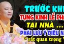 TRƯỚC KHI TỤNG KINH LỄ PHẬT TẠI NHÀ PHẢI LƯU Ý ĐIỀU NÀY RẤT QUAN TRỌNG | Thầy Thích Đạo Thịnh