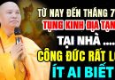 TỪ NAY ĐẾN THÁNG 7 ÂM LỊCH TỤNG KINH ĐỊA TẠNG Ở TẠI NHÀ CÔNG ĐỨC RẤT LỚN ÍT AI BIẾT |Thầy  Đạo Thịnh