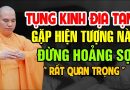 TỤNG KINH ĐỊA TẠNG GẶP HIỆN TƯỢNG NÀY ĐỪNG HOẢNG SỢ RẤT QUAN TRỌNG | Thầy Thích Đạo Thịnh