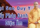 Tại Sao Quy Y Lấy Pháp Danh Diệu Âm