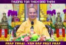 Tâm khai trí sáng khi nghe Thầy giảng vấn đáp – Thầy Thích Đạo Thịnh