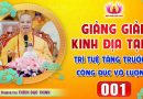 Tập 001: Ý Nghĩa Kinh Địa Tạng – Ai hay tụng Kinh Địa Tạng đừng nên bỏ qua -Thầy Thích Đạo Thịnh