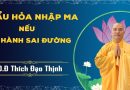 Tẩu Hỏa Nhập Ma Nếu Tu Hành Sai Đường . Đ Đ Thích Đạo Thịnh