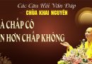 Thà Chấp Có Còn Hơn Chấp Không L Đ.Đ Thích Đạo Thịnh