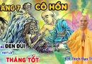 Tháng 7 Cô Hồn Là Tháng Đen Đủi Hay Là Tháng Tốt ! L Đ,Đ Thích Đạo Thịnh