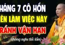 Tháng Cô Hồn Nên Làm Điều Này Để Giúp Tránh Vận Xui, Gặp May Mắn (nên nghe) | Thầy Thích Đạo Thịnh