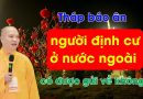 Tháp Báo Ân, Người Định Cư Ở Nước Ngoài Có Được Gửi Về Không? | Thầy Thích Đạo Thịnh