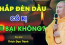Thắp Đèn Dầu Trên Ban Thờ Có Bị Lụi Bại Không?| Thầy Thích Đạo Thịnh