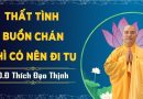 Thất Tình , Buồn Chán Thì Có Nên Đi Tu  L Đ,Đ Thích Đạo Thịnh
