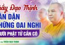 Thầy Căn Dặn Những Oai Nghi Người Phật Tử Cần Có | Thượng Tọa Thích Đạo Thịnh