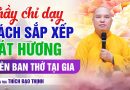 Thầy Chỉ Dạy Cách Sắp Xếp Bát Hương Trên Ban Thờ Tại Gia | Thầy Thích Đạo Thịnh