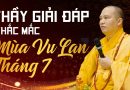 Thầy Giải Đáp Thắc Mắc Mùa Vu Lan Tháng 7