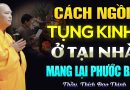 Thầy Hướng Dẫn Cách Ngồi Tụng Kinh Ở Tại Nhà Mang Lại Phước Báu – Thầy Thích Đạo Thịnh
