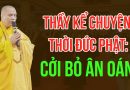 Thầy Kể Chuyện Thời Đức Phật: Cởi Bỏ Ân Oán