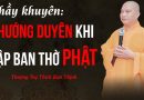 Thầy Khuyên: Chướng Duyên Khi  Lập Ban Thờ Phật  |Thượng Tọa Thích Đạo Thịnh