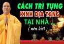Thầy THÍCH ĐẠO THỊNH Chỉ CÁCH TRÌ TỤNG KINH ĐỊA TẠNG Tại nhà  ( phật tử nên biết )