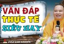 Thầy Trả Lời Vấn Đáp Thực Tế ĐỜI SỐNG và TÂM LINH Siêu Hay | Thầy Thích Đạo Thịnh