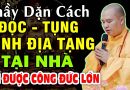 Thầy dặn cách đọc – tụng kinh địa tạng tại nhà ĐỂ ĐƯỢC CÔNG ĐỨC LỚN  – Thầy Thích Đạo Thịnh