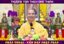 Thầy giải đáp thắc mắc vô cùng thực tế trong đời sống – Thầy Thích Đạo Thịnh