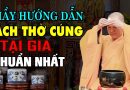 Thầy hướng dẫn CÁCH THỜ CÚNG tại gia chuẩn nhất – Thầy Thích Đạo Thịnh (nên nghe 1 lần)
